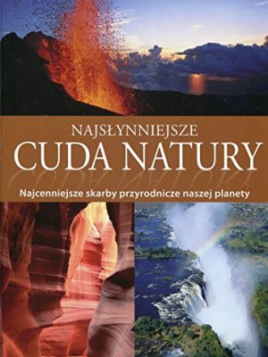 9783625130208_najslynniejsze-cuda-natury-najcenniejsze-skarby-przyrodnicze-naszej-planety_front-1.jpg Najslynniejsze cuda natury: najcenniejsze skarby przyrodnicze naszej planety