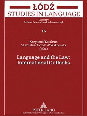 Language and the law: international outlooks (lodz studies in language)