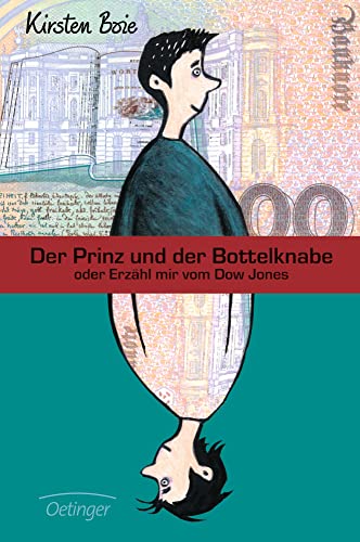 9783789131202_der-prinz-und-der-bottelknabe-oder-erzahl-mir-vom-dow-jones-ab-12-j_front-1.jpg Der prinz und der bottelknabe. oder erzÀhl mir vom dow jones. ( ab 12 j.).