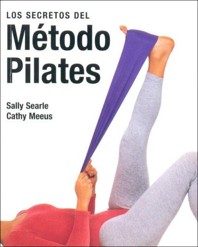 Los secretos del metodo pilates (spanish edition)
