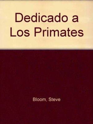 Dedicado a los primates (spanish edition)