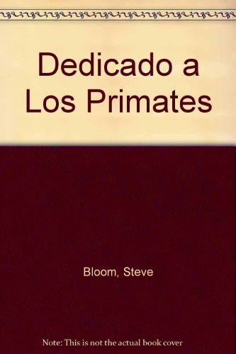 Dedicado a los primates (spanish edition)