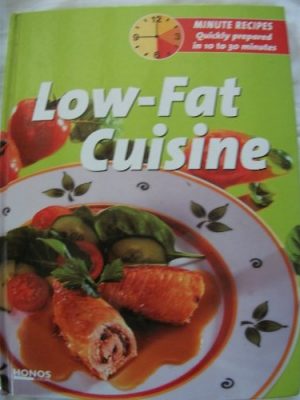 Low fat cuisine (minute recipes - quickly prepared in 10 to 30 minutes)