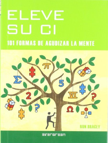 Eleve su ci: 101 formas de agudizar la mente