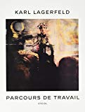 Karl lagerfeld, parcours de travail [exposition, paris, maison européenne de la photographie, 15 septembre-31 octobre 2010] (steidl lg)