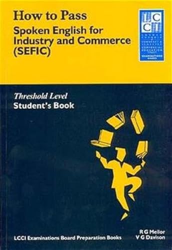How to pass spoken english for industry and commerce: threshold level (lcci examination board preparation books)