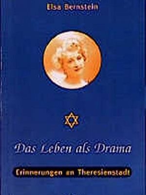 Das leben als drama: erinnerungen an theresienstadt