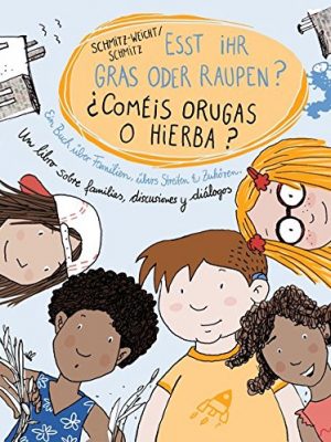 9783945596081_esst-ihr-gras-oder-raupen-ein-buch-uber-familien-ubers-streiten-und-zuhoren-ausgabe-deutsch-sp_front-1.jpg Esst ihr gras oder raupen?: ein buch über familien, übers streiten und zuhören. ausgabe deutsch - spanisch