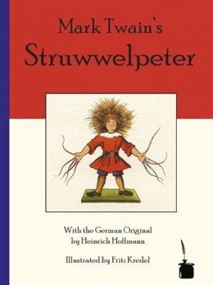 9783946190509_mark-twains-struwwelpeter-bilingual-edition-english-and-german_front-1.jpg Mark twain's struwwelpeter: bilingual edition: english and german