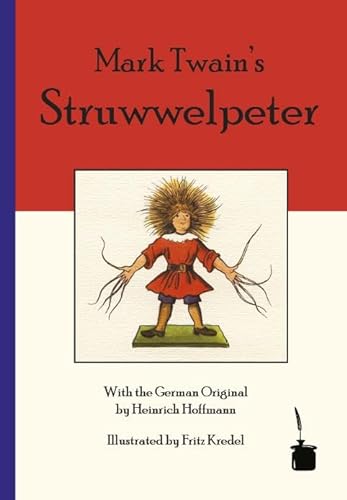 Mark twain's struwwelpeter: bilingual edition: english and german