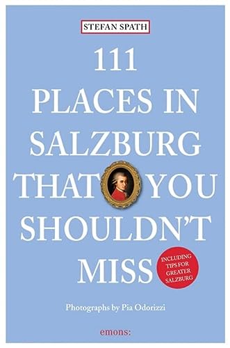 9783954512300_111-places-in-salzburg-that-you-shouldnt-miss_front-1.jpg 111 places in salzburg that you shouldn't miss