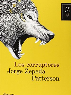 Los corruptores (spanish edition)
