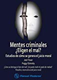 9786074483444_mentes-criminales-eligen-el-mal-estudios-de-como-se-genera-el-juicio-moral_front-1.jpg Mentes criminales ¿eligen el mal? estudios de cómo se genera el juicio moral