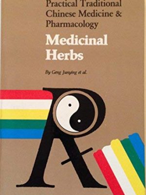 Practical traditional chinese medicine and pharmacology medicinal herbs