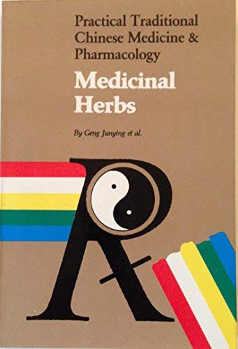 Practical traditional chinese medicine and pharmacology medicinal herbs