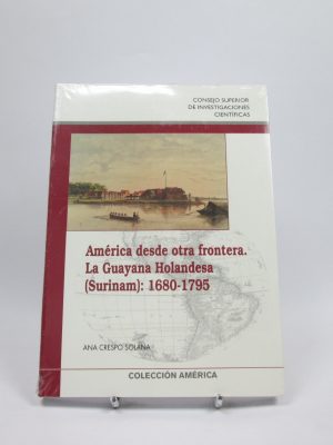 América desde otra frontera: la guayana holandesa (surinam): (1680-1795)