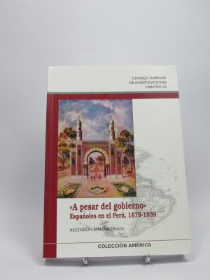 A pesar del gobierno: españoles en el perú 1879 1939
