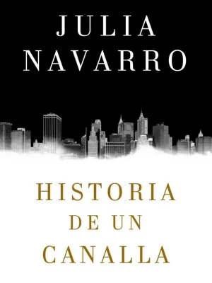 9788401016950_historia-de-un-canalla_front-3.webp Historia de un canalla