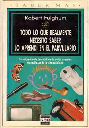 Todo lo que realmente necesito saber lo aprendi en el parvulario