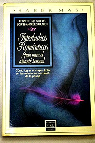 Interludios románticos: guía para el amante sensual