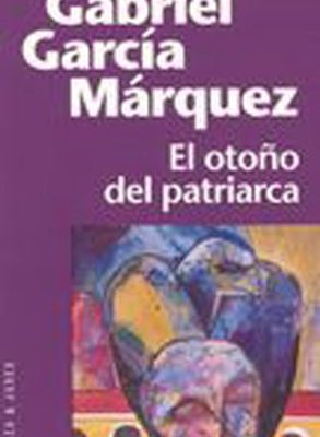 El otono del patriarca / the autumn of the patriarch (fiction, poetry & drama) (spanish edition)