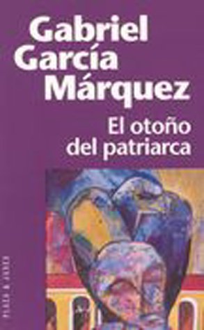 El otono del patriarca / the autumn of the patriarch (fiction, poetry & drama) (spanish edition)