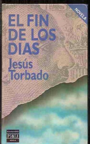 El fin de los días (plaza & janés novela) (spanish edition)