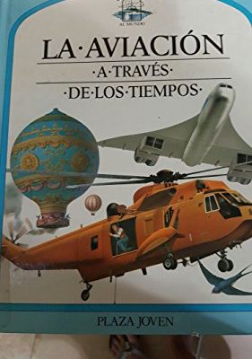 9788401312458_aviacion-a-traves-de-los-tiempos_front-1.jpg Aviacion a traves de los tiempos