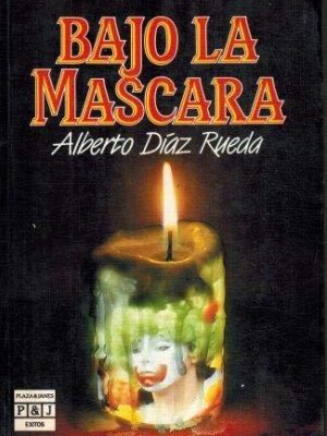 Bajo la mascara/underneath the mask (spanish edition)