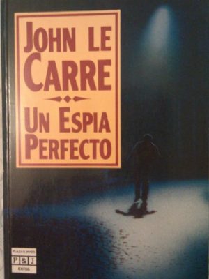 9788401321528_un-espia-perfectothe-perfect-spy-spanish-edition_front-1.jpg Un espia perfecto/the perfect spy (spanish edition)