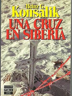 9788401322457_una-cruz-en-siberia_front-1.jpg Una cruz en siberia