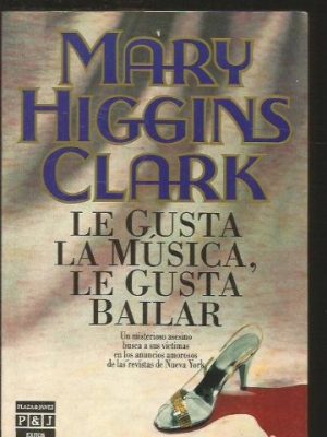 Le gusta la música, le gusta bailar [paperback] [jan 01, 1992] clark, mary higgins.