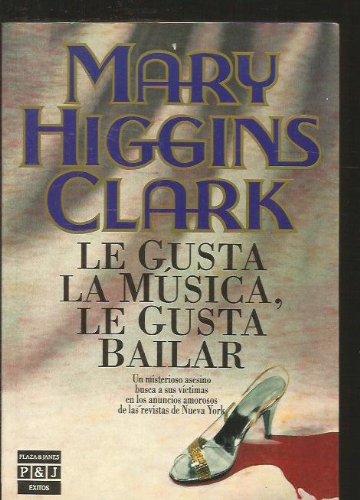 Le gusta la música, le gusta bailar [paperback] [jan 01, 1992] clark, mary higgins.