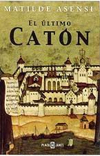 El ultimo caton / the last cato (spanish edition)