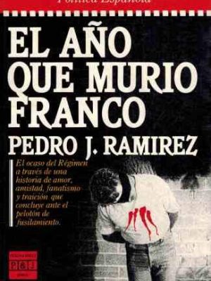 El año que murio franco (epoca. política española) (spanish edition)