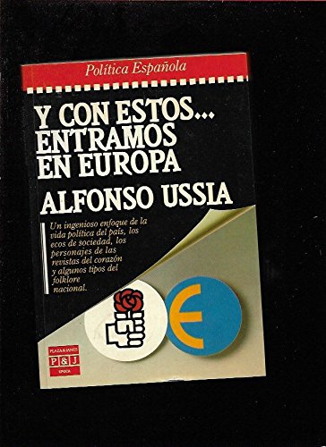 Y con estos-- entramos en europa (epoca. política española) (spanish edition)