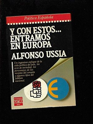9788401332982_y-con-estos-entramos-en-europa-epoca-politica-espanola-spanish-edition_front-3.jpg Y con estos-- entramos en europa (epoca. política española) (spanish edition)