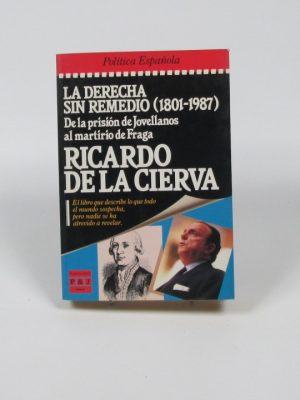 9788401333316_la-derecha-sin-remedio-1801-1987_front-4.jpg La derecha sin remedio (1801-1987)