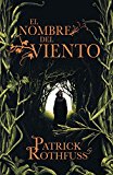 El nombre del viento (crónica del asesino de reyes 1) (spanish edition)