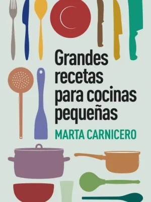 Grandes recetas para cocinas pequeñas