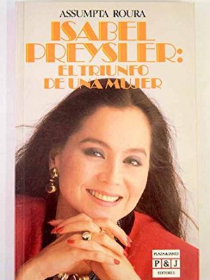 Isabel preysler: el triunfo de una mujer (spanish edition)