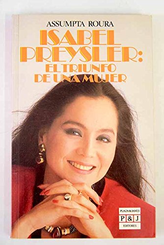 Isabel preysler: el triunfo de una mujer (spanish edition)
