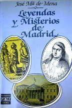 Leyendas y misterios de madrid (spanish edition)