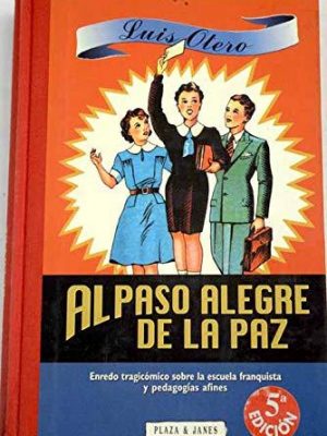 Al paso alegre de la paz (spanish edition)