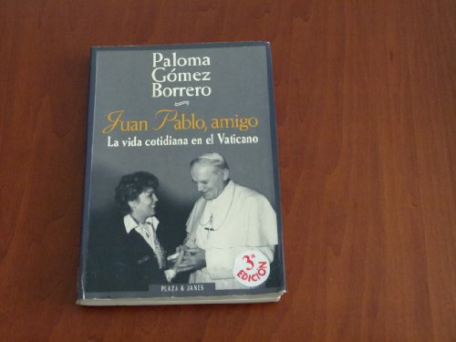 Juan pablo amigo la vida cotidiana en el vaticano