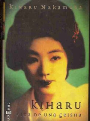 9788401377266_kiharu-vida-de-una-geisha-spanish-edition_front-1.jpg Kiharu: vida de una geisha (spanish edition)