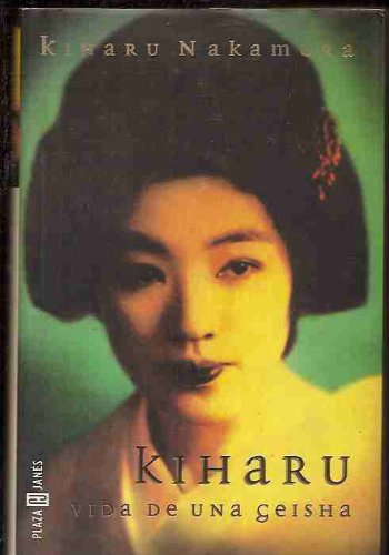 Kiharu: vida de una geisha (spanish edition)