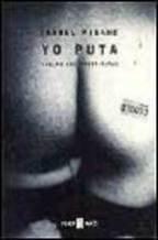 Yo puta / i bitch: hablan las prostitutas / prostitutes speak (spanish edition)