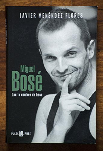 Miguel bose: con tu nombre de beso (biografia-memo) (spanish edition)