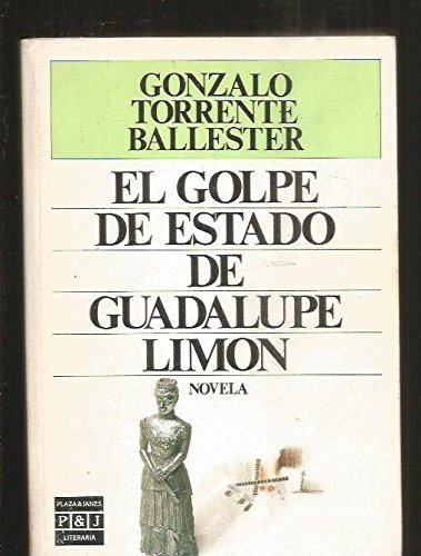 El golpe de estado de guadalupe limón (plaza & janés literaria) (spanish edition)
